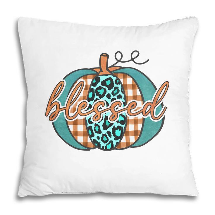 Fall Pumpkin Blessed Gift For Autumn Lovers Pillow