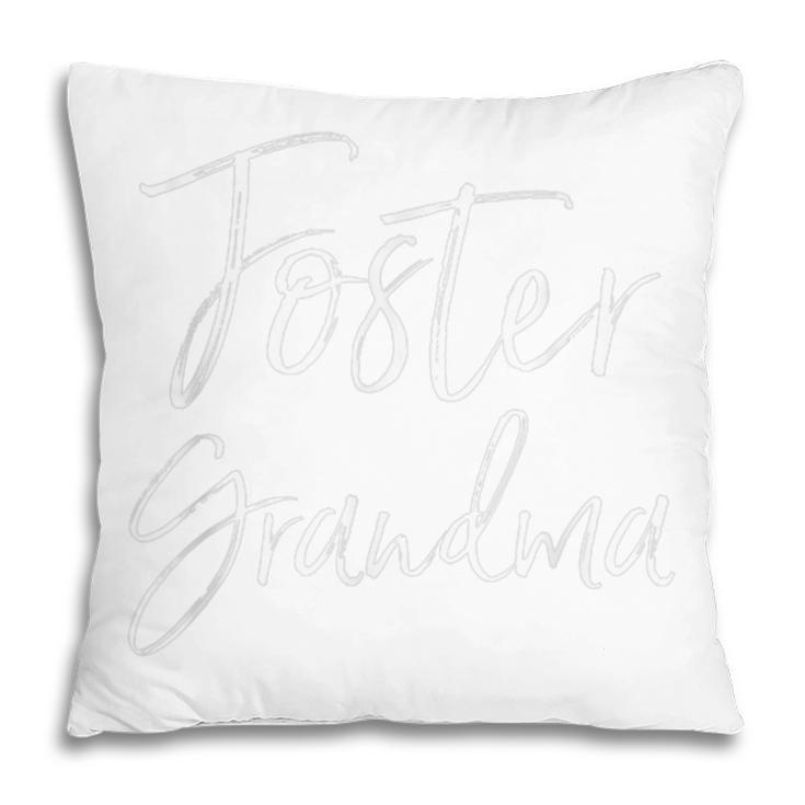 Foster Care Grandma Fostering Granny Family Pillow