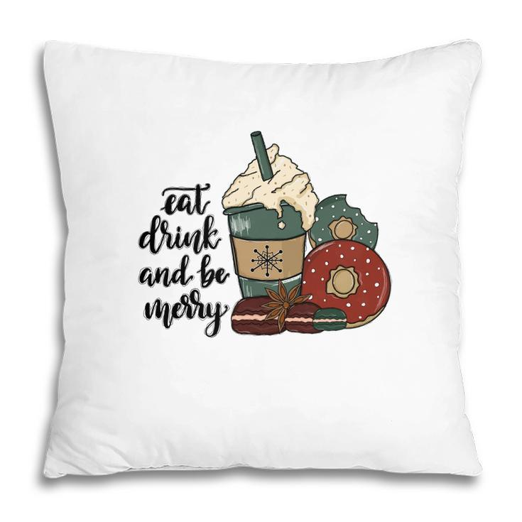 Funny Christmas Eat Drink And Be Merry Pillow