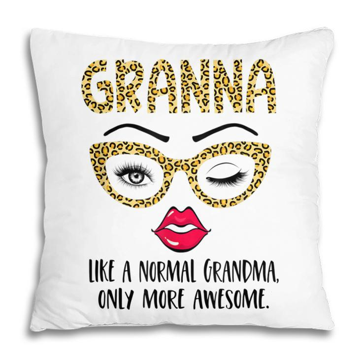 Granna Like A Normal Grandma Only More Awesome Eyes And Lip Pillow