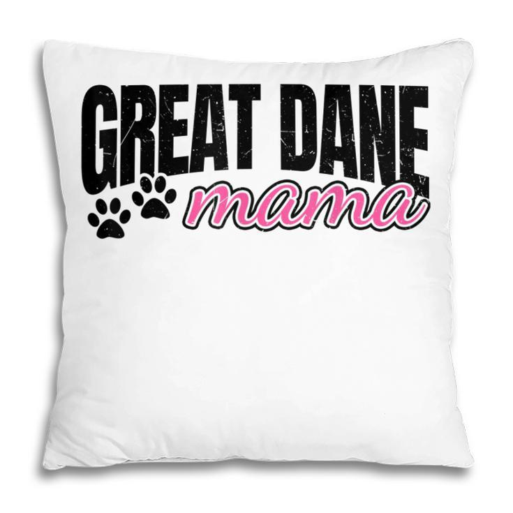 Great Dane Mama Funny Dog Mom Grandma Womens Gifts Pillow