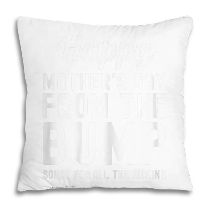 Happy Mothers Day From The Bump Funny Pregnancy Mothers Day Gift For Womens Pillow
