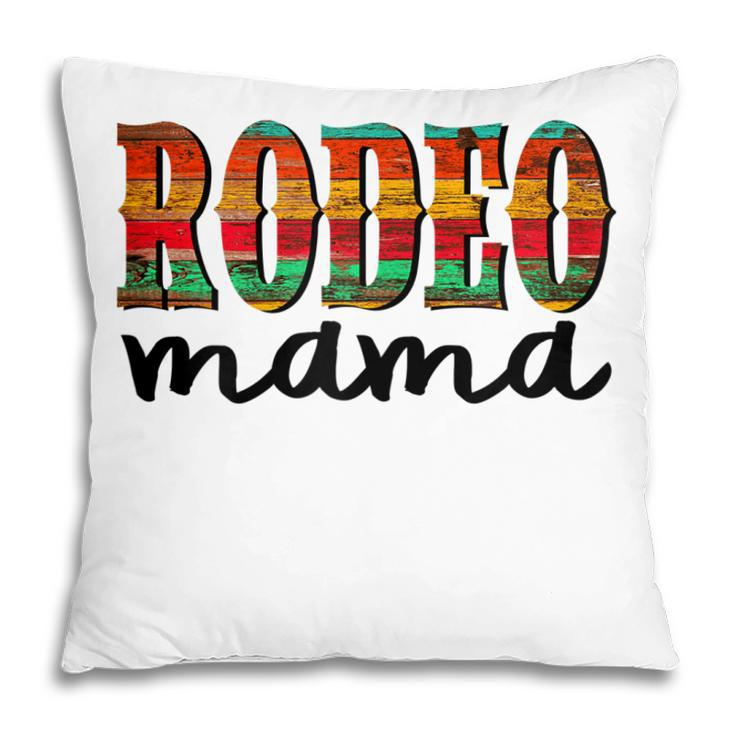 Rodeo Mama T  Horse Lover Racing Mothers Day Gift Gift For Womens Pillow