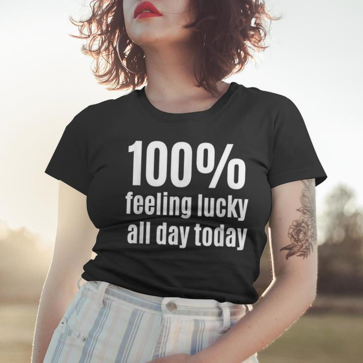 100 Feeling-Lucky Ganztägiges Frauen Tshirt für Glücksspiel-Fans Geschenke für Sie