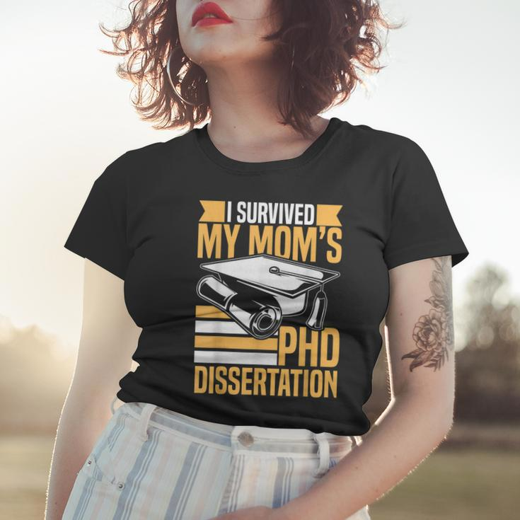 Academic Phd Candidate I Survived My Moms Phd Dissertation Women T-shirt Gifts for Her