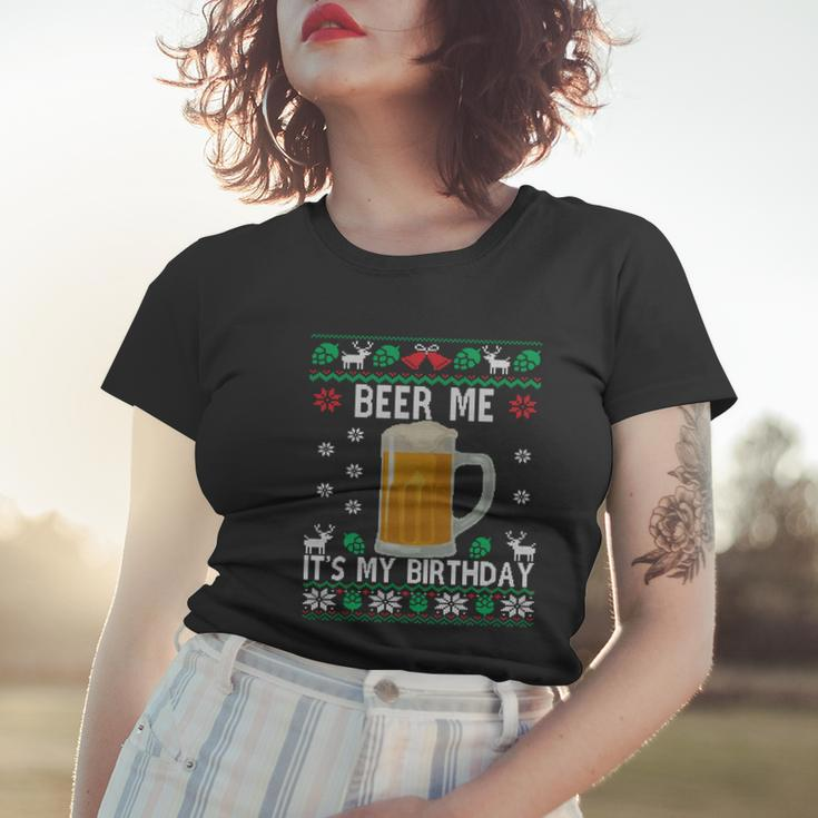 Beer Me Its My Birthday Party December Bfunny Giftday Ugly Christmas Gift Women T-shirt Gifts for Her