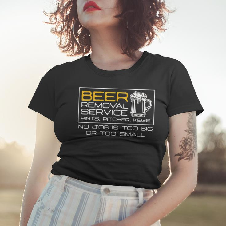 Beer Removal Service No Job Is Too Big Or Small V2 Women T-shirt Gifts for Her