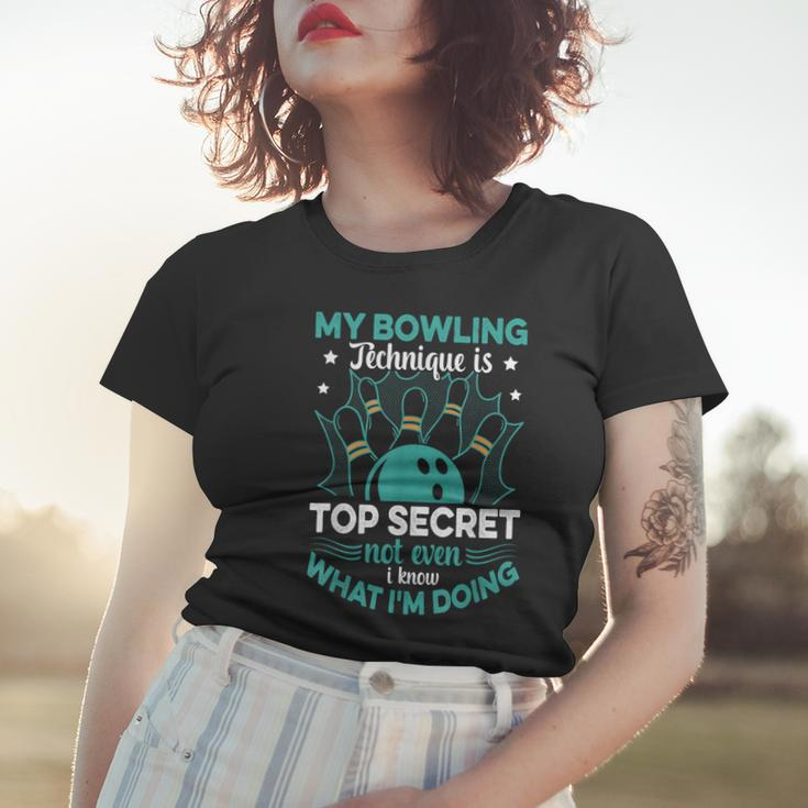 Bowler My Bowling Technique Is Top Secret Funny Bowling Women T-shirt Gifts for Her