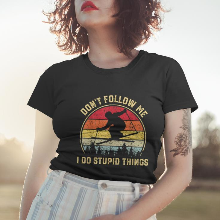 Dont Follow Me I Do Stupid Things Funny Gift For Retro Vintage Skiing Gift Women T-shirt Gifts for Her