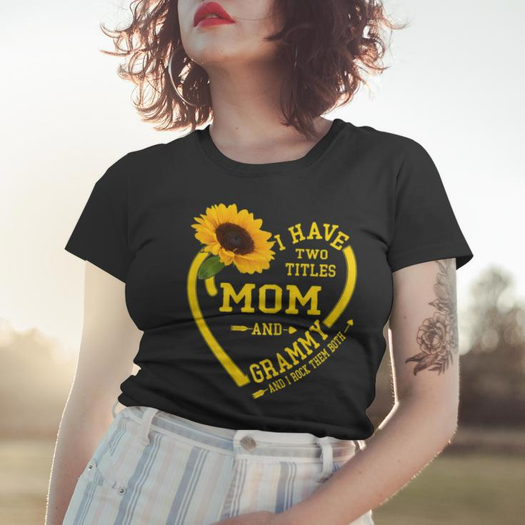 I Have Two Titles Mom And Grammy Mothers Day Sunflower Gift For Womens Women T-shirt Gifts for Her