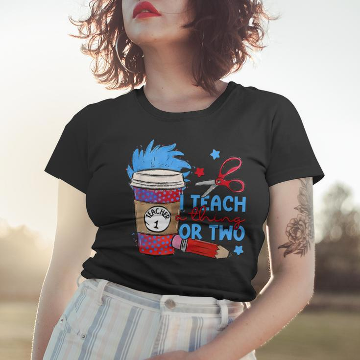 I Teach A Thing Or Two Dr Coffee Teacher Women T-shirt Gifts for Her