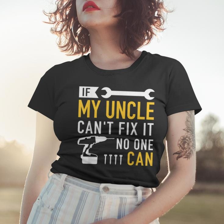 If My Uncle Cant Fix Ist No One Can Women T-shirt Gifts for Her