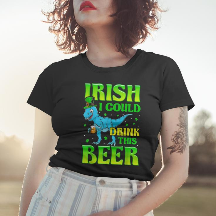 Irish I Could Drink This BeerRex St Patricks Day Women T-shirt Gifts for Her