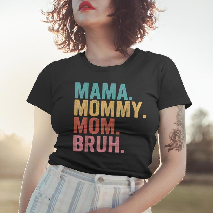 Mama To Mommy To Mom To Bruh Mommy And Me Funny Boy Mom Life Women T-shirt Gifts for Her