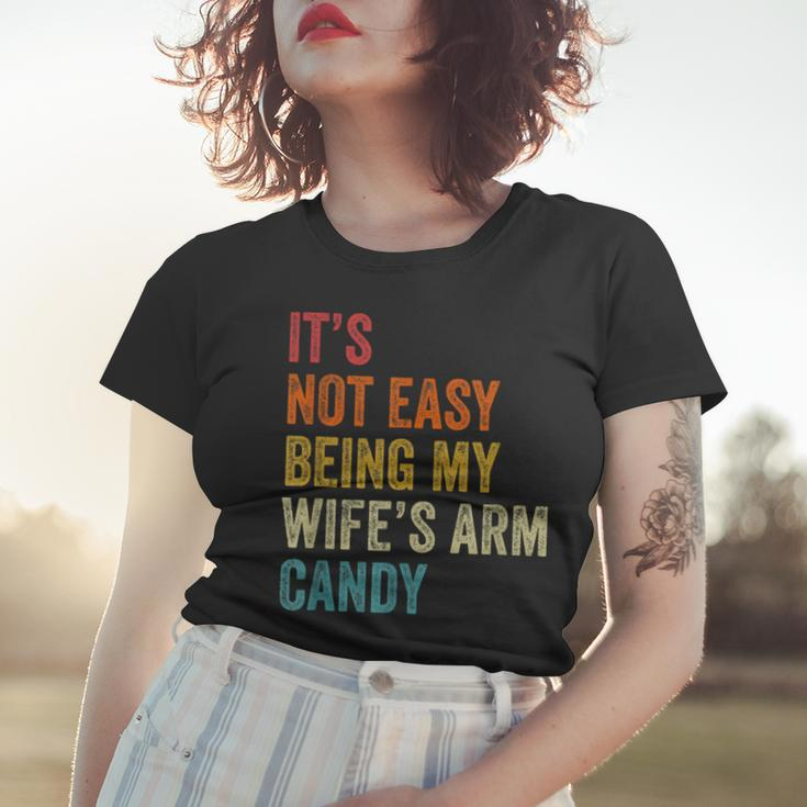 Mens Its Not Easy Being My Wifes Arm Candy Women T-shirt Gifts for Her