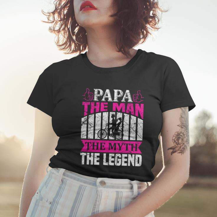 Papa The Man The Myth The Legend Women T-shirt Gifts for Her