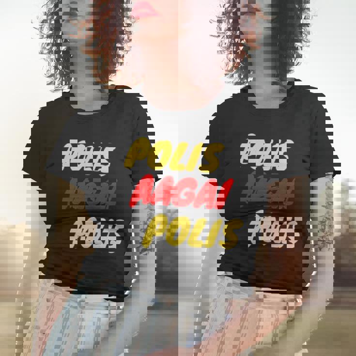 Polis Aagai Polis Women T-shirt Gifts for Her