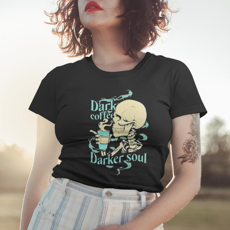 Skull Dark Coffee Darker Soul Women T-shirt Gifts for Her
