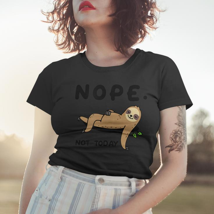 Sloth Life Nope Not Today Funny Sloth Shirt Women T-shirt Gifts for Her
