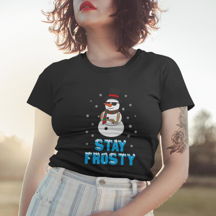 Stay Frosty Shirt Funny Christmas Shirt Cool Snowman Tshirt V2 Women T-shirt Gifts for Her