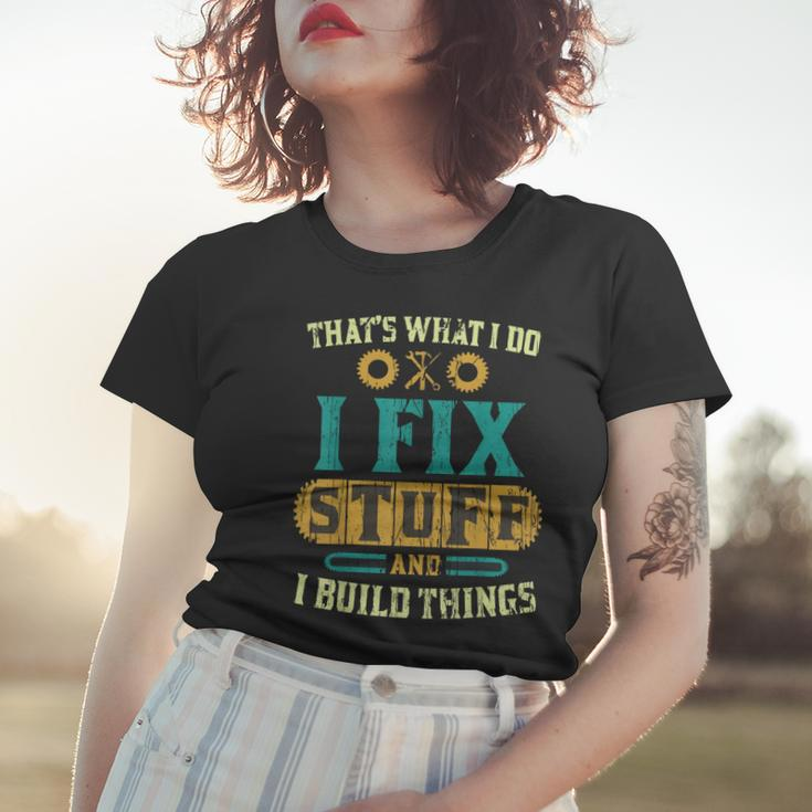Thats What I Do I Fix Stuff And I Build Things Vintage Women T-shirt Gifts for Her