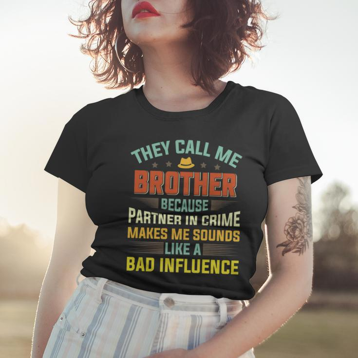 They Call Me Brother Because Partner In Crime Fathers Day Women T-shirt Gifts for Her