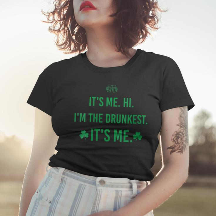 Womens Its Me Hi Im The Drunkest Its Me Humor Patrick Day Women T-shirt Gifts for Her