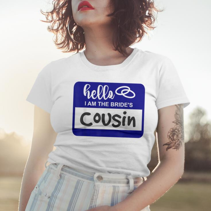Hello I Am The Brides Cousin Wedding Name Badge Women T-shirt Gifts for Her