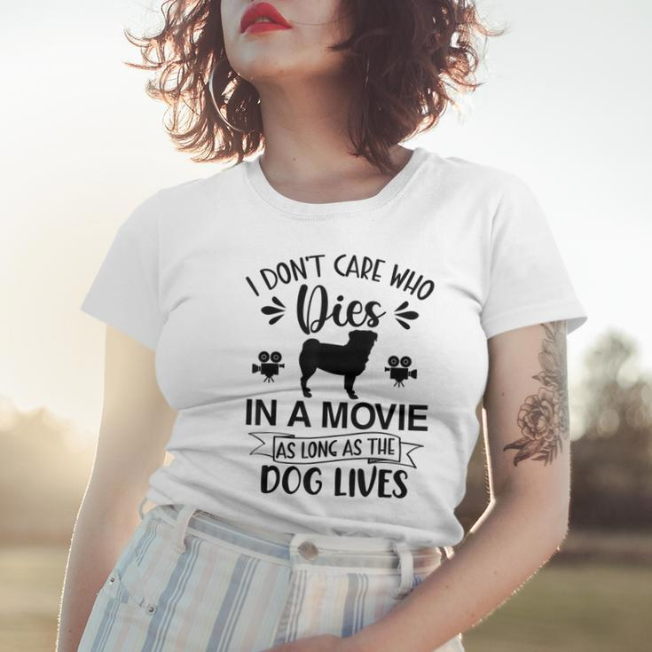I Dont Care As Long As The Dog Lives Dog Mom Dad Dog Lover Women T-shirt Gifts for Her