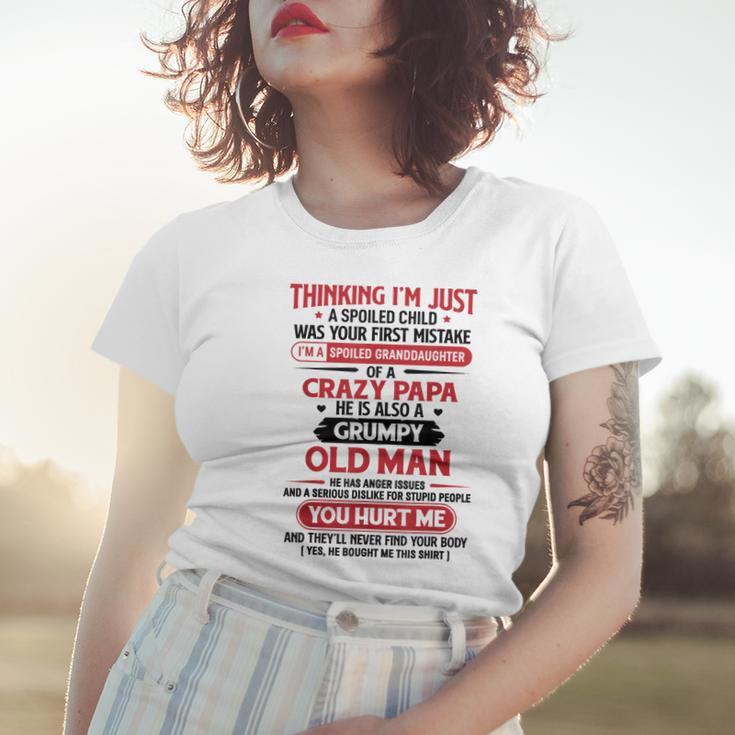 Im A Spoiled Granddaughter Of Crazy Papa Grumpy Old Man Women T-shirt Gifts for Her