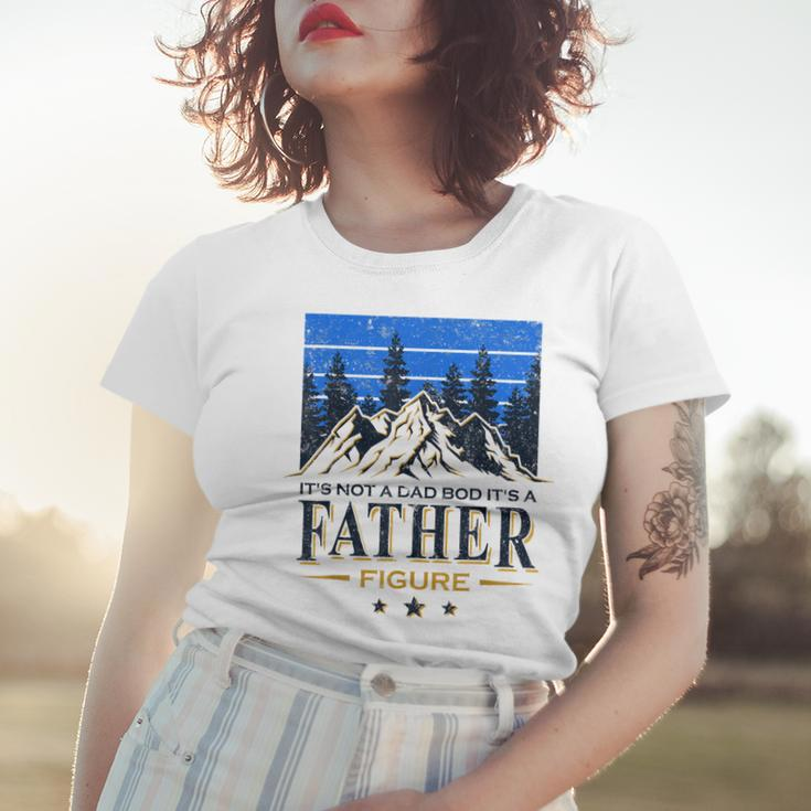Its Not A Dad Bod Its A Father Figure Beers Fathers Day Women T-shirt Gifts for Her