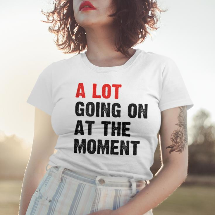 Womens Not A Lot Going On At The Moment Women T-shirt Gifts for Her