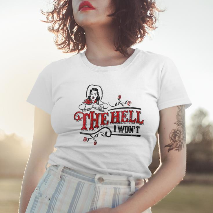 Womens Womens The Hell I Wont Apparel For Life Women T-shirt Gifts for Her