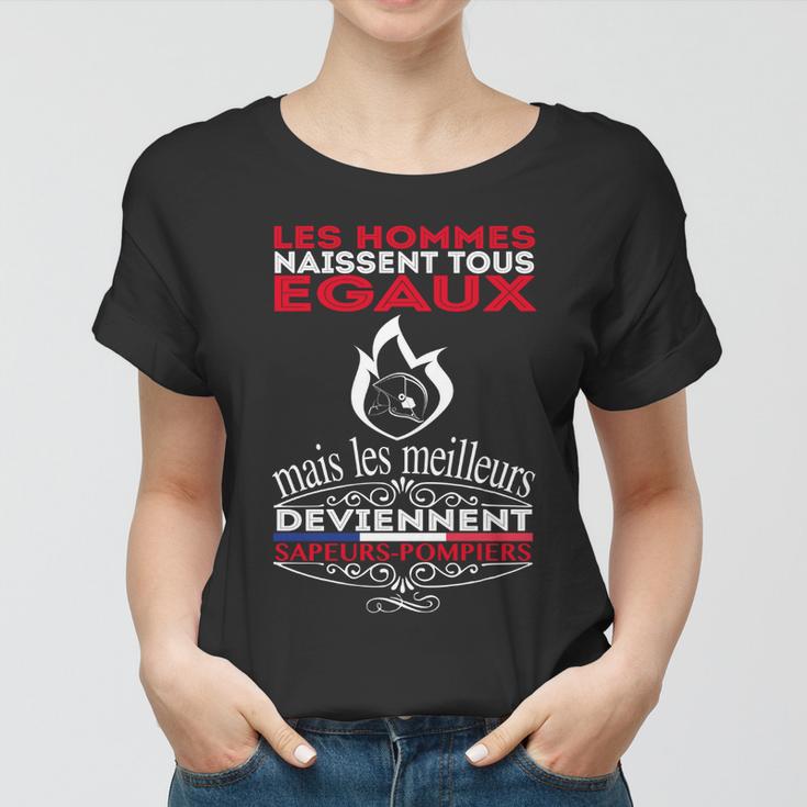 Les Meilleurs Deviennent Sapeurs-Pompiers Women T-shirt