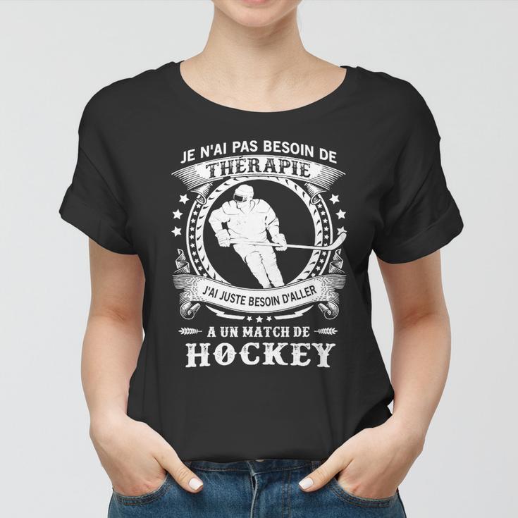 Besoin Daller A Un Match De Hockey Women T-shirt