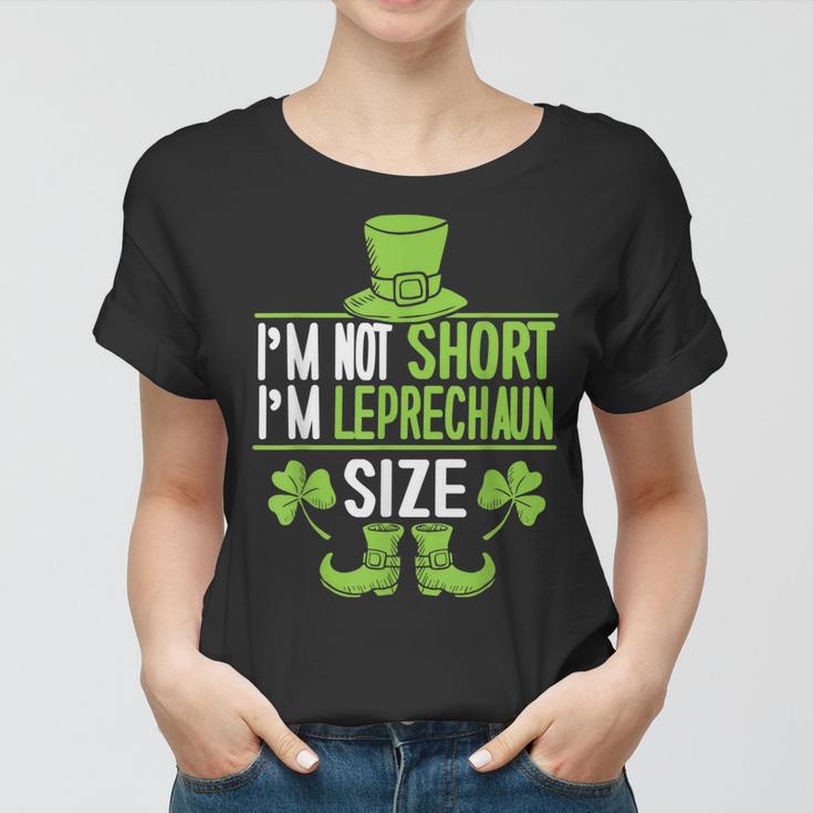 Im Not Short Im Leprechaun Size  St Patricks Day Women T-shirt