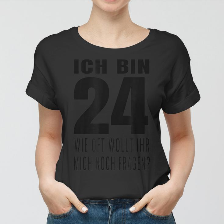 24. Geburtstags Frauen Tshirt, Witziges Motiv für 24-Jährige