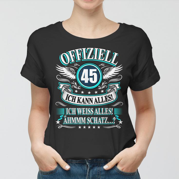 45 Geburtstag Lustig Offiziell 45 Ich Kann AllesSchatz Frauen Tshirt