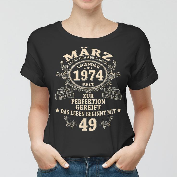 49 Geburtstag Geschenk Mann Mythos Legende März 1974 Frauen Tshirt