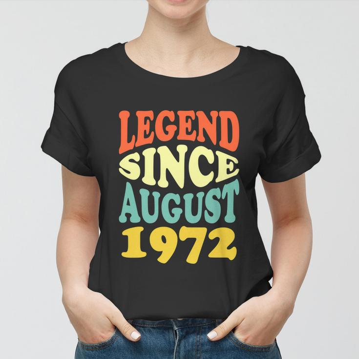 50 Year Old Legend Since August 1972 Birthday 50Th Women T-shirt