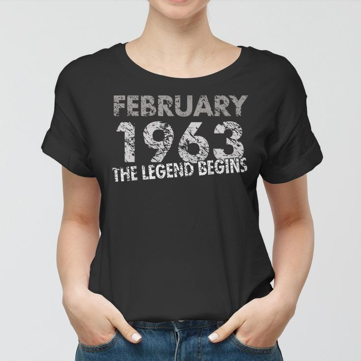 57Th Birthday Gift February 1963 The Legend Begins Women T-shirt