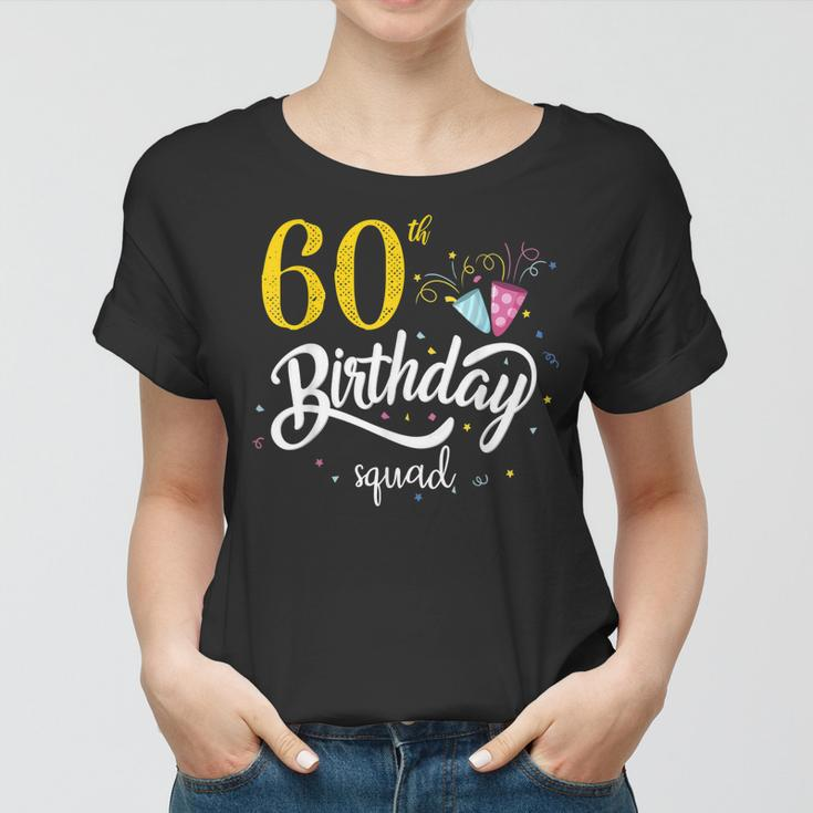 60Th Birthday Squad 60 Party Crew Group Friends Bday Gift Women T-shirt