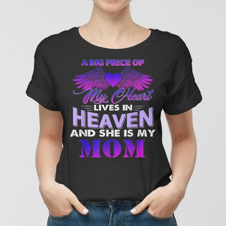 A Big Piece Of My Heart Lives In Heaven And She Is My Mom Women T-shirt