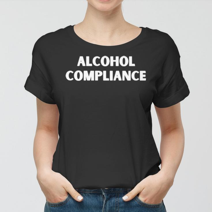 Alcohol Compliance Women T-shirt