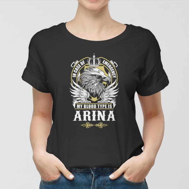 Arina Name - In Case Of Emergency My Blood Women T-shirt