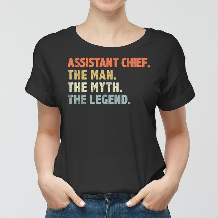 Assistant Fire Chief Man The Myth Legend Gifts Firefighter Women T-shirt