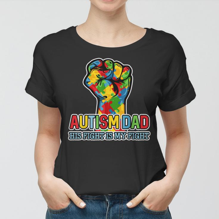 Autism Dad His Fight Is My Fight Puzzle Fist Women T-shirt