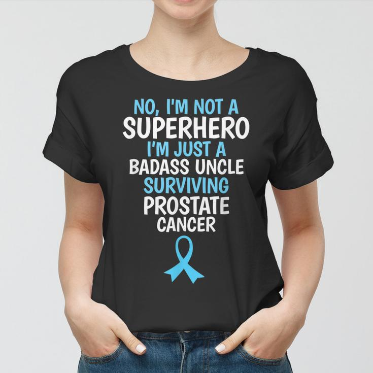 Badass Uncle Surviving Prostate Cancer Quote Funny Women T-shirt