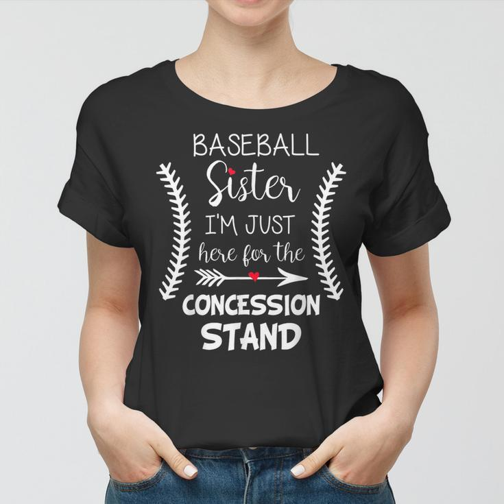 Baseball Sister Im Just Here For The Concession Stand Women T-shirt