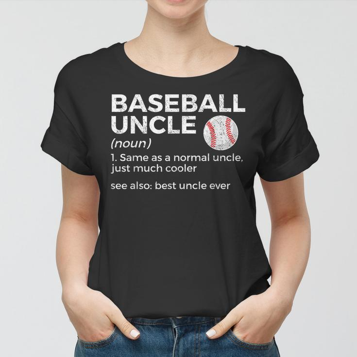Baseball Uncle Definition Best Uncle Ever Women T-shirt